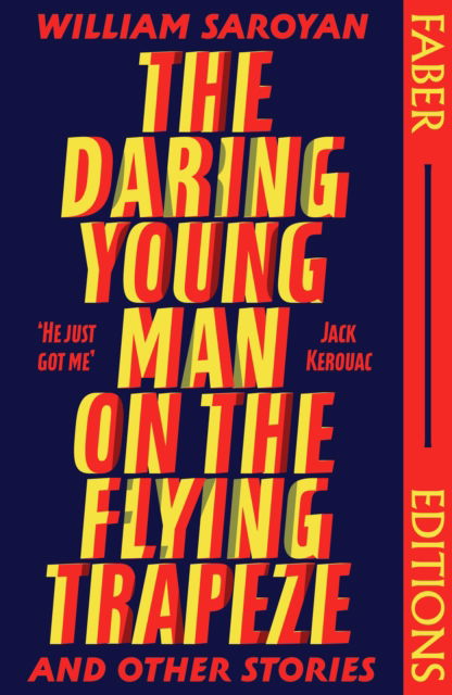 The Daring Young Man on the Flying Trapeze (Faber Editions): Introduced by Stephen Fry - Faber Editions - William Saroyan - Książki - Faber & Faber - 9780571383481 - 7 listopada 2024