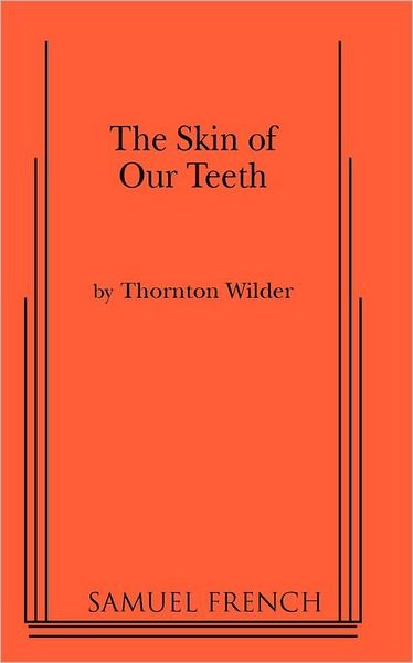 Cover for Thornton Wilder · Skin of Our Teeth - Acting Edition S. (Pocketbok) (2017)