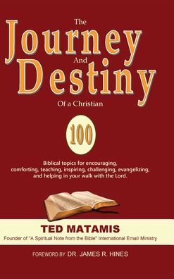 Cover for Ted Matamis · The Journey and Destiny of a Christian (Hardcover Book) (2019)