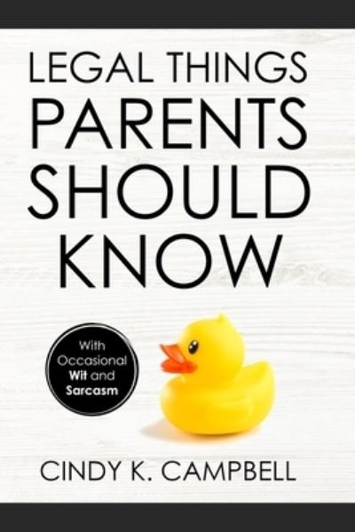 Cover for Cindy K. Campbell · Legal Things Parents Should Know (Paperback Book) (2022)