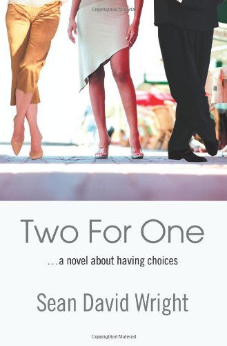 Cover for Sean Wright · Two for One: ?a Novel About Having Choices (Pocketbok) (2005)