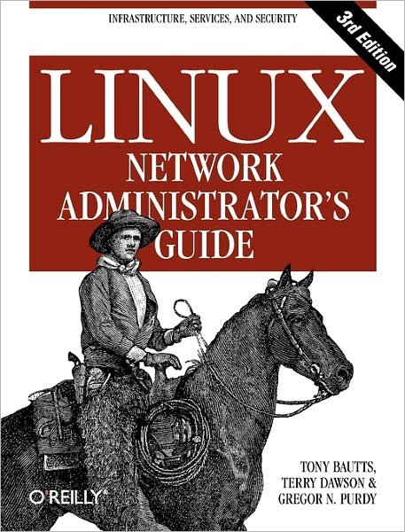 Cover for Tony Bautts · Linux Network Administrator's Guide 3e (Paperback Bog) [3 Revised edition] (2005)
