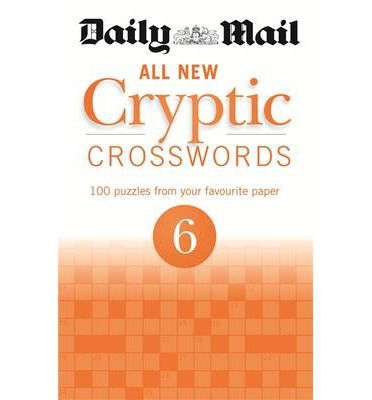 Cover for Daily Mail · Daily Mail All New Cryptic Crosswords 6 - The Daily Mail Puzzle Books (Paperback Book) (2014)