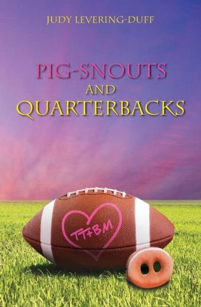 Cover for Judy Levering-duff · Pig Snouts and Quarterbacks (Pocketbok) (2014)
