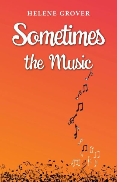 Cover for Helene Grover · Sometimes the Music (Paperback Book) (2021)