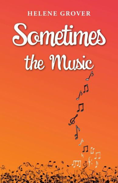 Cover for Helene Grover · Sometimes the Music (Paperback Book) (2021)