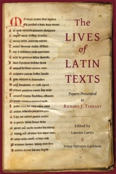 Cover for Irene Peirano Garrison Lauren Curtis · The Lives of Latin Texts: Papers Presented to Richard J. Tarrant - Loeb Classical Monographs (Inbunden Bok) (2021)