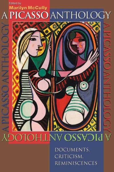 Cover for Marilyn Mccully · A Picasso Anthology: Documents, Criticism, Reminiscences (Paperback Book) (1997)