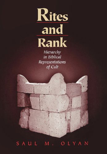 Rites and Rank: Hierarchy in Biblical Representations of Cult - Saul M. Olyan - Bücher - Princeton University Press - 9780691029481 - 7. Mai 2000