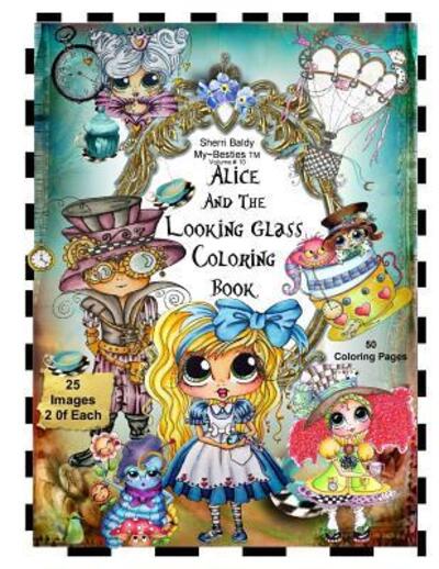 Cover for Sherri Ann Baldy · Sherri Baldy TM My-Besties TM Alice and the Looking Glass Coloring Book (Paperback Book) (2016)