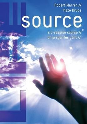 Cover for Robert Warren · Life Source: A Five-Session Course on Prayer for Lent (Paperback Book) (2016)