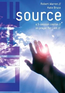 Cover for Robert Warren · Life Source: A Five-Session Course on Prayer for Lent (Paperback Book) (2016)