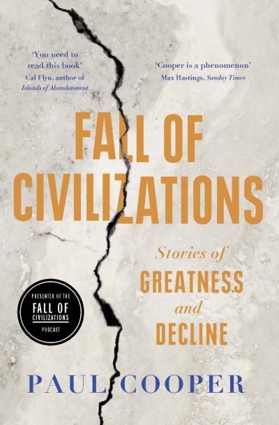 Fall of Civilizations: Stories of Greatness and Decline - Paul Cooper - Books - Duckworth Books - 9780715655481 - April 10, 2025