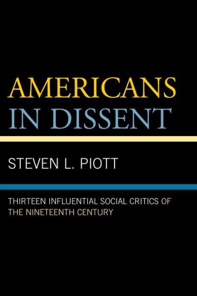 Cover for Steven L. Piott · Americans in Dissent: Thirteen Influential Social Critics of the Nineteenth Century (Hardcover Book) (2014)