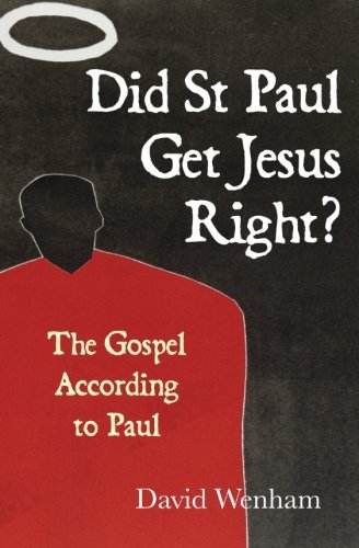 Cover for David Wenham · Did St. Paul Get Jesus Right?: the Gospel According to Paul (Taschenbuch) (2010)