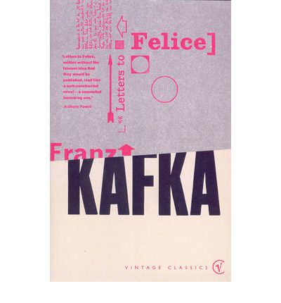 Letters to Felice - Franz Kafka - Books - Vintage Publishing - 9780749399481 - April 16, 1992