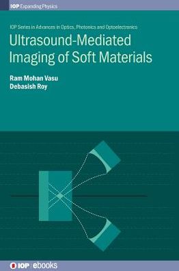 Cover for Vasu, Professor Ram Mohan (Indian Institute of Science) · Ultrasound-Mediated Imaging of Soft Materials - IOP Series in Advances in Optics, Photonics and Optoelectronics (Hardcover Book) (2018)