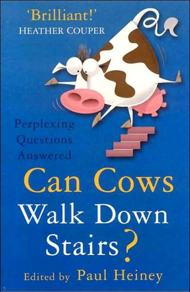 Cover for Paul Heiney · Can Cows Walk Down Stairs?: Perplexing Questions Answered (Paperback Book) [New edition] (2006)