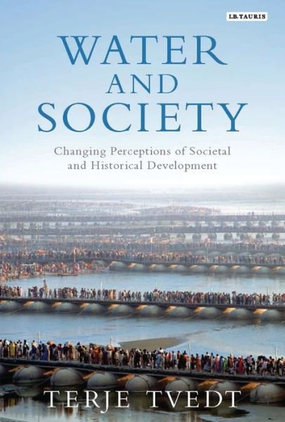 Cover for Tvedt, Terje (University of Bergen, Norway) · Water and Society: Changing Perceptions of Societal and Historical Development (Pocketbok) (2021)