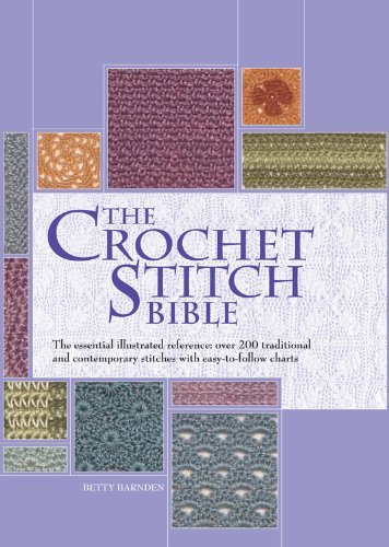 Cover for Betty Barnden · The Crochet Stitch Bible: the Essential Illustrated Reference over 200 Traditional and Contemporary Stitches (Artist / Craft Bible Series) (Spiral Book) [Spi edition] (2013)