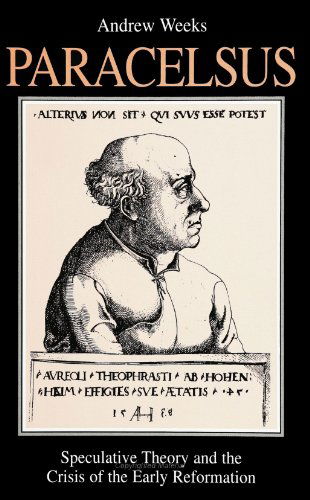 Cover for Andrew Weeks · Paracelsus: Speculative Theory &amp; the Crisis of the Early Refor (Suny Series in Western Esoteric Traditions) (Paperback Book) (1996)