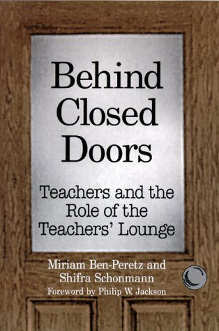 Cover for Shifra Schonmann · Behind Closed Doors: Teachers and the Role of the Teachers' Lounge (Paperback Book) (2000)