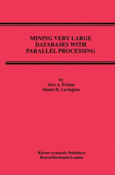 Cover for Alex A. Freitas · Mining Very Large Databases with Parallel Processing - Advances in Database Systems (Hardcover Book) (1997)