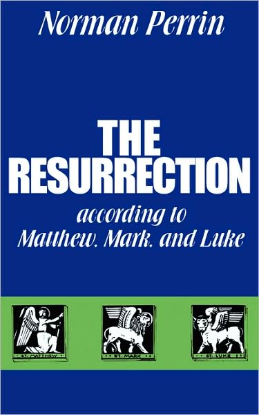 Cover for Norman Perrin · The Resurrection According to Matthew, Mark and Luke (Paperback Book) (1977)