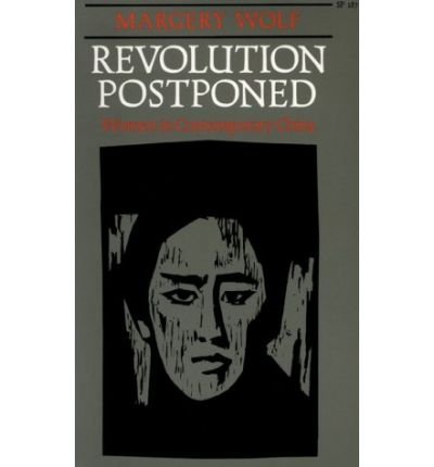 Cover for Margery Wolf · Revolution Postponed: Women in Contemporary China (Taschenbuch) (1985)