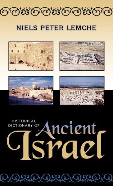 Cover for Niels Peter Lemche · Historical Dictionary of Ancient Israel - Historical Dictionaries of Ancient Civilizations and Historical Eras (Hardcover bog) (2003)