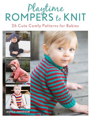 Cover for Jessica Anderson · Playtime Rompers to Knit: 25 Cute Comfy Patterns for Babies plus 2 Matching Doll Rompers (Paperback Book) (2022)