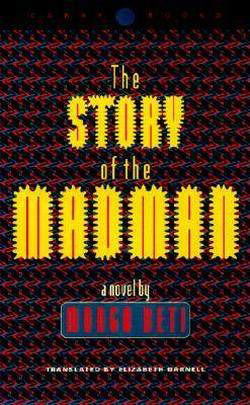 Cover for Mongo Beti · The Story of the Madman: A Novel - CARAF Books: Caribbean and African Literature Translated from French (Gebundenes Buch) (2001)