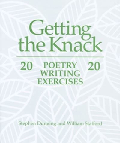 Cover for Stephen Dunning · Getting the Knack: 20 Poetry Writing Exercises (Pocketbok) (1992)