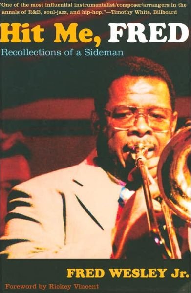 Cover for Fred Wesley · Hit Me, Fred: Recollections of a Sideman (Taschenbuch) (2005)