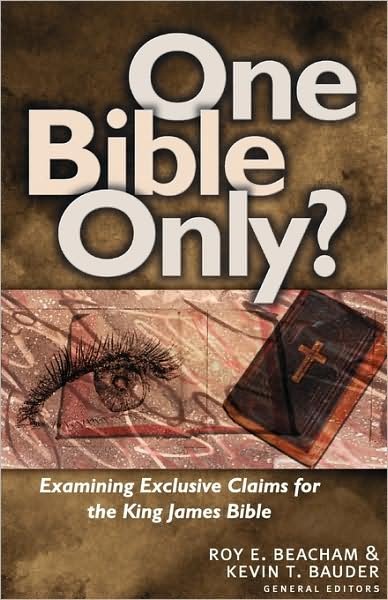 One Bible Only?: Examining the Claims for the King James Bible - Roy E Beacham - Books - Kregel Publications - 9780825420481 - April 5, 2001
