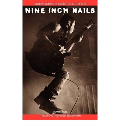 Cover for Tommy Udo · Nine Inch Nails: Bobcat Books Presents the Story of (Paperback Bog) (2008)
