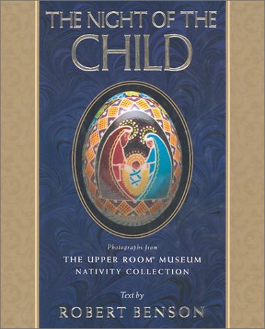 Cover for Robert Benson · The Night of the Child: Photographs from the Upper Room Museum Nativity Collection (Hardcover Book) (2001)