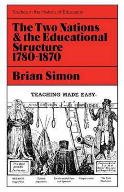 Cover for Brian Simon · Two Nations and the Educational Structure, 1780-1870 - Study in History of Education (Paperback Book) [New edition] (1960)