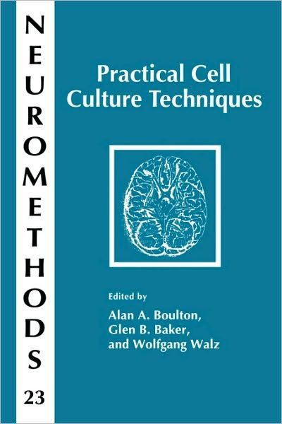 Practical Cell Culture Techniques - Neuromethods - Alan a Boulton - Libros - Humana Press Inc. - 9780896033481 - 9 de septiembre de 1992