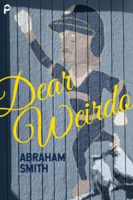 Cover for Abraham Smith · Dear Weirdo - Propeller Books Contemporary Poetry (Paperback Book) (2022)