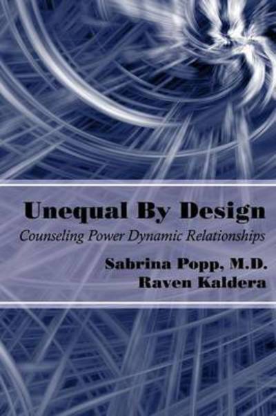 Unequal by Design: Counseling Power Dynamic Relationships - Raven Kaldera - Kirjat - Asphodel Press. - 9780982879481 - perjantai 4. heinäkuuta 2014