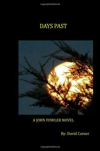 Cover for David Carner · Days Past: a John Fowler Novel (Paperback Book) (2013)