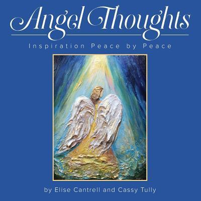 Cover for Elise Cantrell · Angel Thoughts Inspiration Peace by Peace (Paperback Book) (2018)