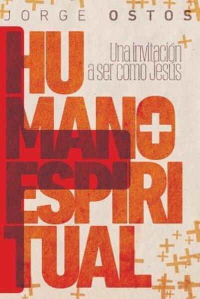 Cover for Jorge Ostos · Mas humano, mas espiritual (Paperback Book) (2017)