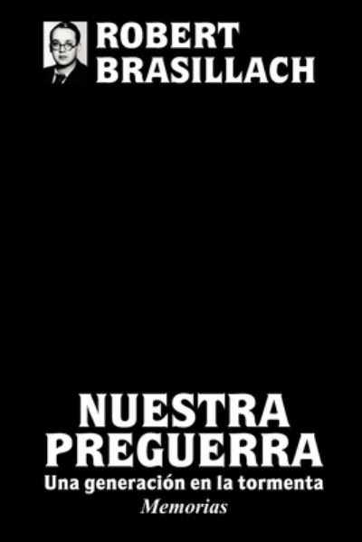 Cover for Robert Brasillach · Nuestra Preguerra, una Generación en la Tormenta (Bok) (2021)