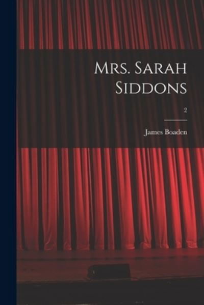 Cover for James Boaden · Mrs. Sarah Siddons; 2 (Taschenbuch) (2021)