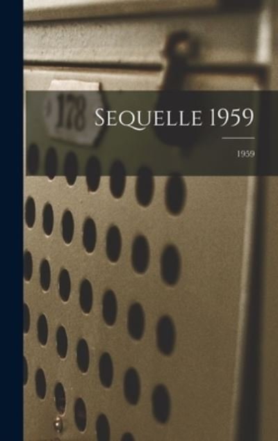 Sequelle 1959; 1959 - Anonymous - Bøger - Hassell Street Press - 9781013884481 - 9. september 2021