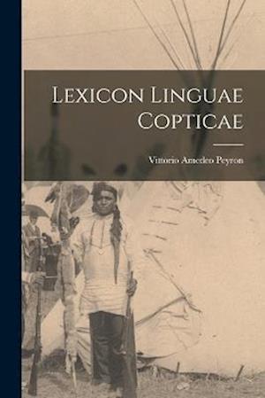 Cover for Vittorio Amedeo 1785-1870 Peyron · Lexicon Linguae Copticae (Buch) (2022)