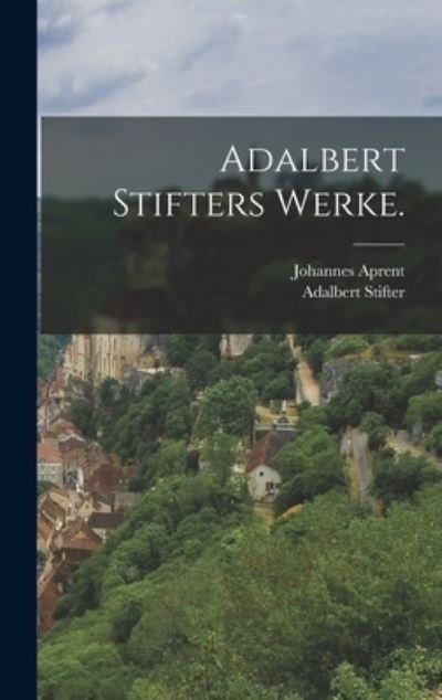 Cover for Adalbert Stifter · Adalbert Stifters Werke (Buch) (2022)