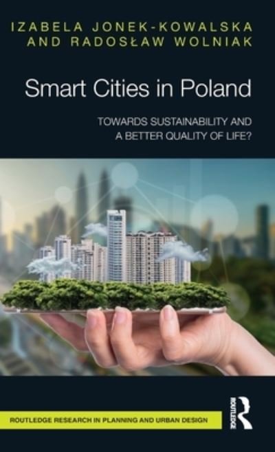 Cover for Izabela Jonek-Kowalska · Smart Cities in Poland: Towards sustainability and a better quality of life? - Routledge Research in Planning and Urban Design (Innbunden bok) (2023)